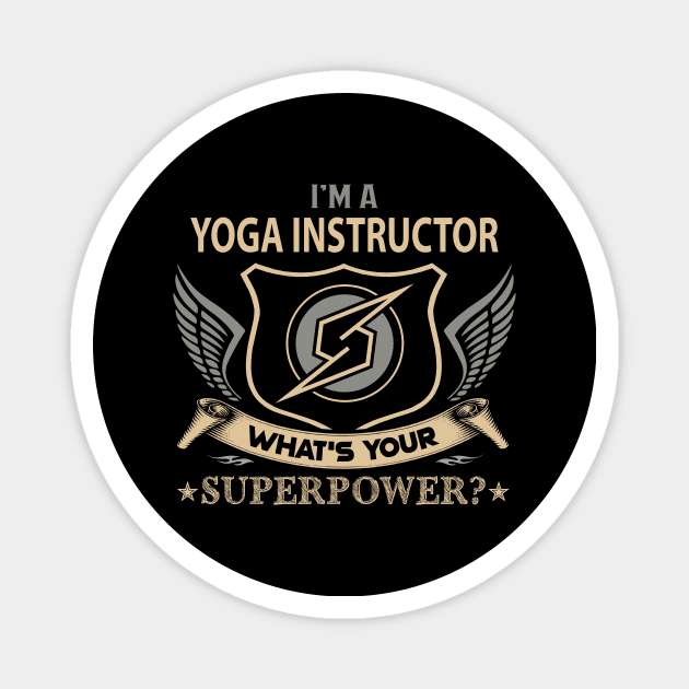 Yoga Instructor T Shirt - Superpower Gift Item Tee Magnet by Cosimiaart